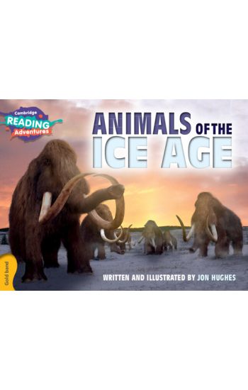 Cambridge Reading Adventures Animals of the Ice Age Gold Band