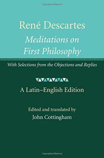 René Descartes: Meditations on First Philosophy