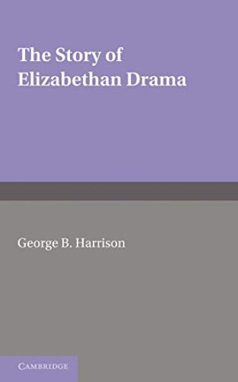 The Story of Elizabethan Drama