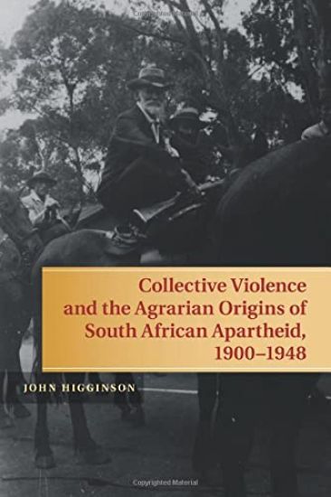 Collective Violence and the Agrarian Origins of South African Apartheid, 1900–1948