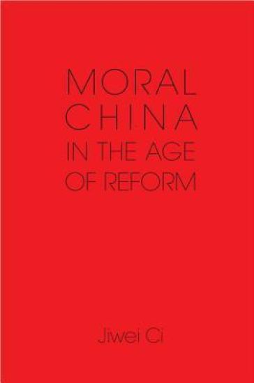 Moral China in the Age of Reform