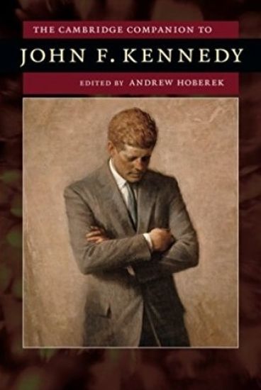 The Cambridge Companion to John F. Kennedy