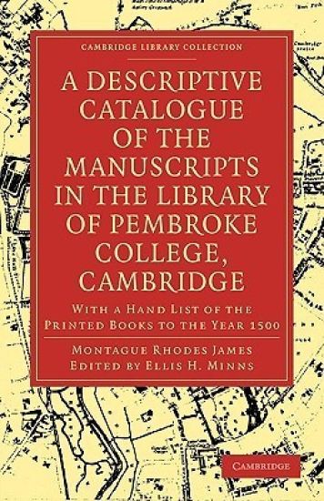 A Descriptive Catalogue of the Manuscripts in the Library of Pembroke College, Cambridge