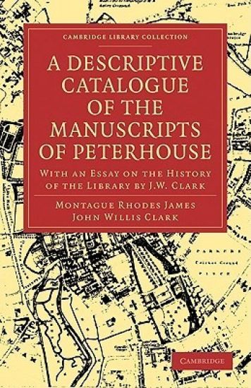 A Descriptive Catalogue of the Manuscripts in the Library of Peterhouse
