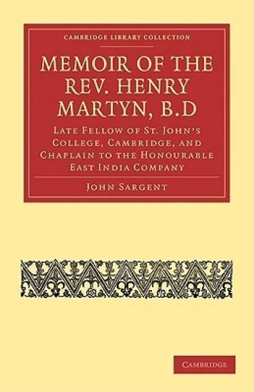 Memoir of the Rev. Henry Martyn, B.D