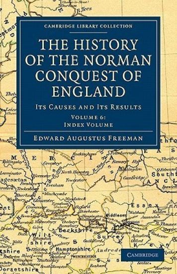 The History of the Norman Conquest of England