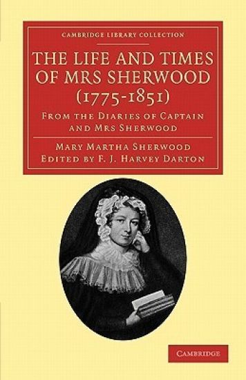 The Life and Times of Mrs Sherwood (1775–1851)