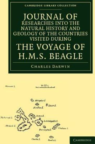 Journal of Researches into the Natural History and Geology of the Countries Visited during the Voyage of HMS Beagle round the World, under the Command of Capt. Fitz Roy, R.N.