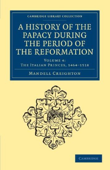 A History of the Papacy during the Period of the Reformation
