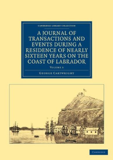 A Journal of Transactions and Events during a Residence of Nearly Sixteen Years on the Coast of Labrador