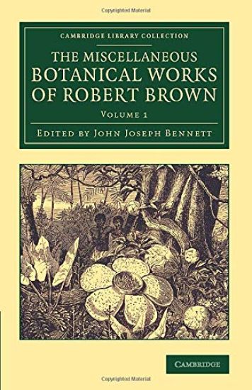 The Miscellaneous Botanical Works of Robert Brown