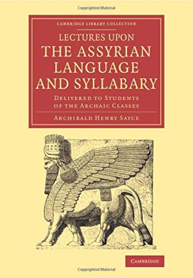 Lectures upon the Assyrian Language and Syllabary