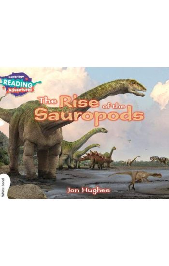 Cambridge Reading Adventures The Rise of the Sauropods White Band