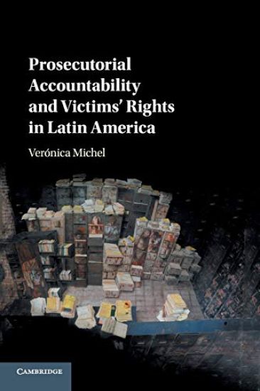 Prosecutorial Accountability and Victims' Rights in Latin America