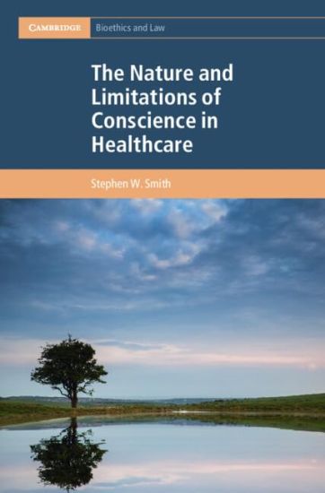 The Nature and Limitations of Conscience in Healthcare