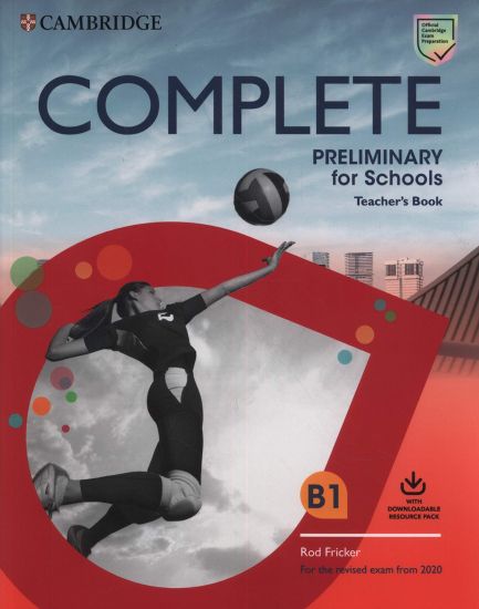 Complete Preliminary for Schools Teacher's Book with Downloadable Resource Pack (Class Audio and Teacher's Photocopiable Worksheets)
