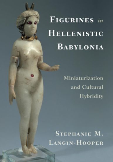 Figurines in Hellenistic Babylonia