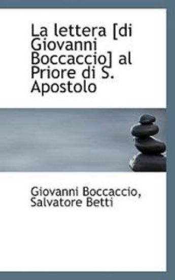 La lettera [di Giovanni Boccaccio] al Priore di S. Apostolo