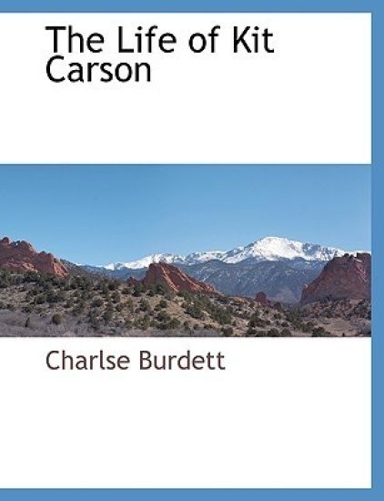 The Life of Kit Carson