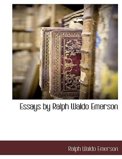 Essays by Ralph Waldo Emerson