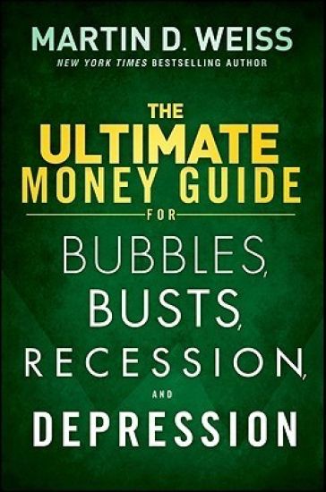The Ultimate Money Guide for Bubbles, Busts, Recession and Depression