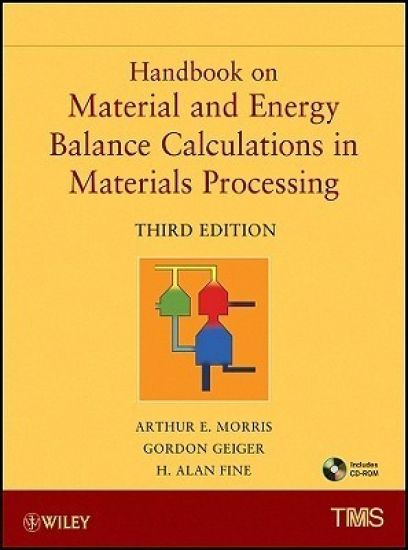 Handbook on Material and Energy Balance Calculations in Material Processing