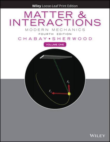 Matter and Interactions, Volume 1: Modern Mechanics