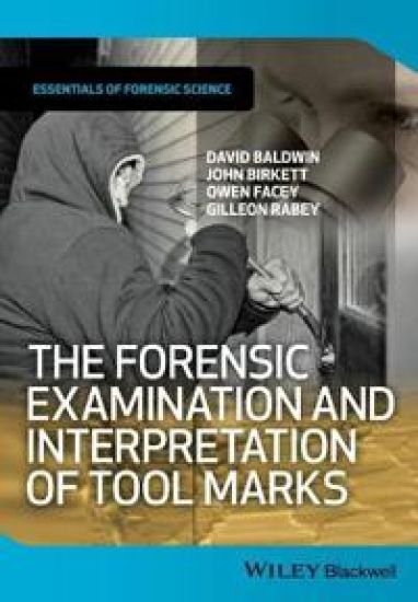 The Forensic Examination and Interpretation of Tool Marks