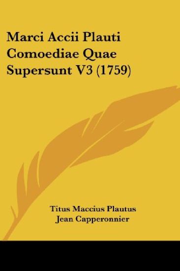 Marci Accii Plauti Comoediae Quae Supersunt V3 (1759)