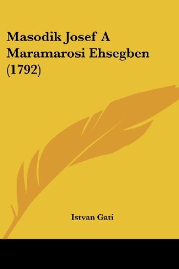 Masodik Josef A Maramarosi Ehsegben (1792)