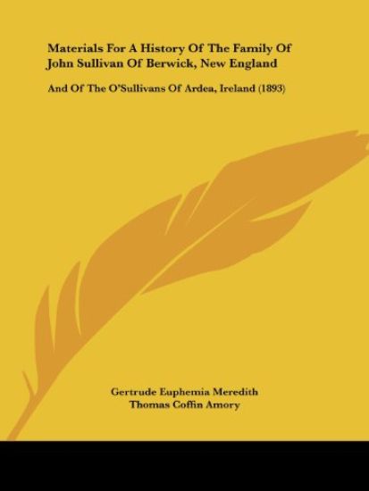 Materials For A History Of The Family Of John Sullivan Of Berwick, New England