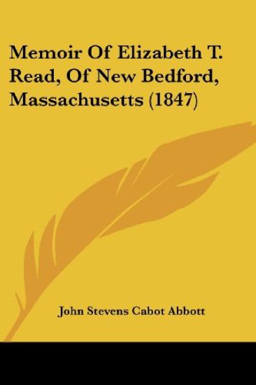 Memoir Of Elizabeth T. Read, Of New Bedford, Massachusetts (1847)