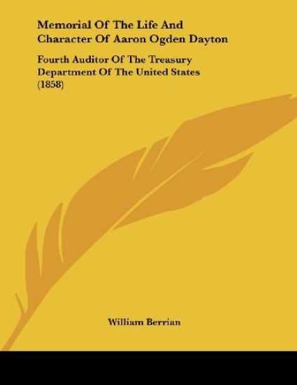 Memorial Of The Life And Character Of Aaron Ogden Dayton