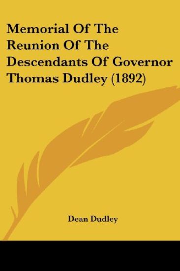 Memorial Of The Reunion Of The Descendants Of Governor Thomas Dudley (1892)