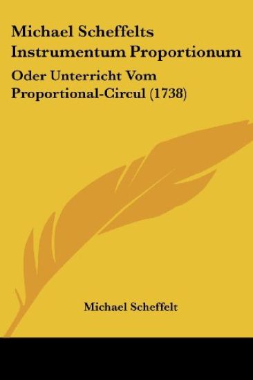 Scheffelt, M: Michael Scheffelts Instrumentum Proportionum