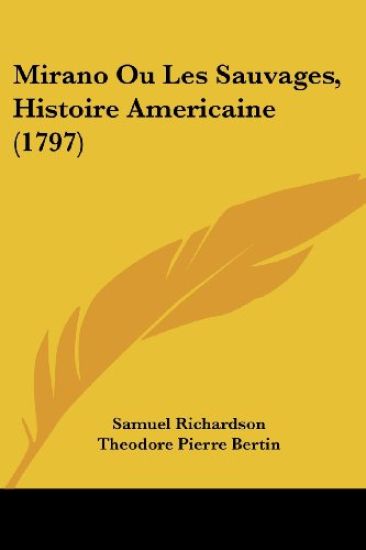 Mirano Ou Les Sauvages, Histoire Americaine (1797)
