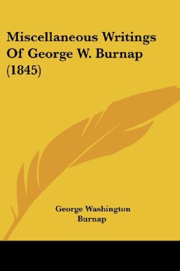 Miscellaneous Writings Of George W. Burnap (1845)