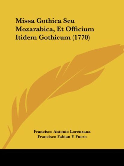 Missa Gothica Seu Mozarabica, Et Officium Itidem Gothicum (1770)
