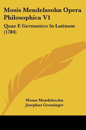 Mosis Mendelssohn Opera Philosophica V1