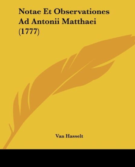 Notae Et Observationes Ad Antonii Matthaei (1777)