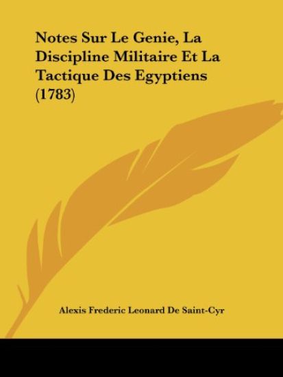 Notes Sur Le Genie, La Discipline Militaire Et La Tactique Des Egyptiens (1783)