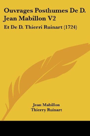 Ouvrages Posthumes De D. Jean Mabillon V2