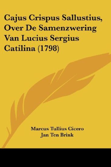 Cajus Crispus Sallustius, over De Samenzwering Van Lucius Sergius Catilina