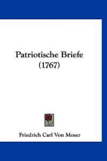 Moser, F: Patriotische Briefe (1767)