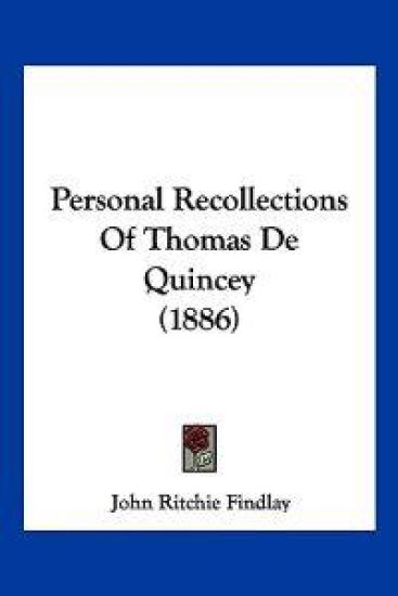 Personal Recollections Of Thomas De Quincey (1886)