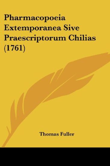 Pharmacopoeia Extemporanea Sive Praescriptorum Chilias (1761)