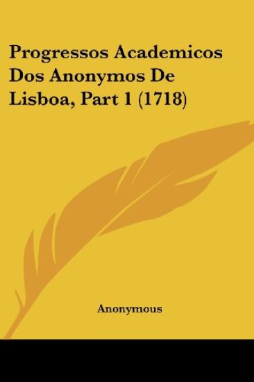 Progressos Academicos Dos Anonymos De Lisboa, Part 1 (1718)