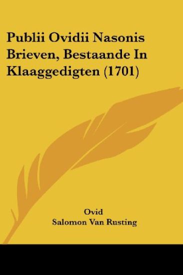 Publii Ovidii Nasonis Brieven, Bestaande In Klaaggedigten (1701)