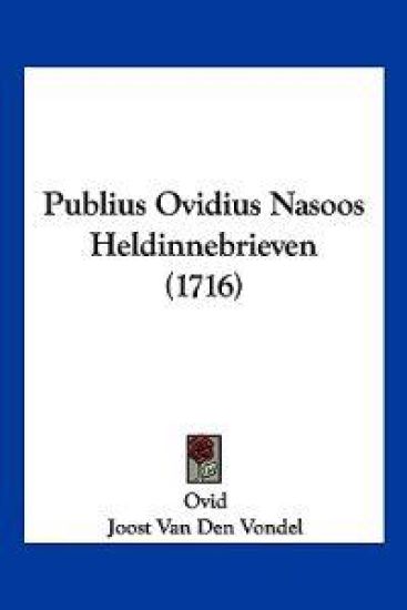 Publius Ovidius Nasoos Heldinnebrieven (1716)