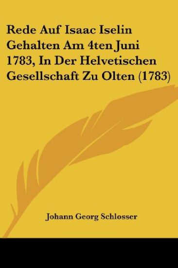 Schlosser, J: Rede Auf Isaac Iselin Gehalten Am 4ten Juni 17